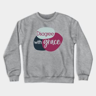 Disagree with Grace Crewneck Sweatshirt